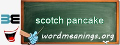 WordMeaning blackboard for scotch pancake